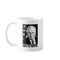 Cheney shut up hippie coffee mugs