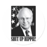 Cheney shut up hippie stickers