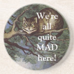 Cheshire CAT We're all quite MAD here! Coasters