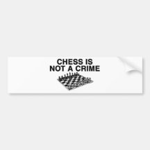 Chess is Not a Crime Bumper Sticker