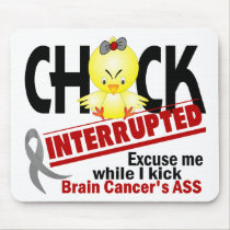 Chick Interrupted 2 Brain Cancer mousepads
