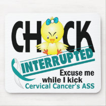 Chick Interrupted 2 Cervical Cancer mousepads