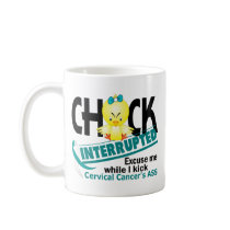 Chick Interrupted 2 Cervical Cancer Coffee Mugs
