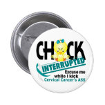 Chick Interrupted 2 Cervical Cancer Pin