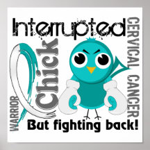 Chick Interrupted 3 Cervical Cancer Poster