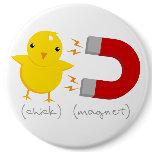 Chick Magnet! Buttons