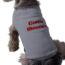 Chick Magnet Pet T Shirt