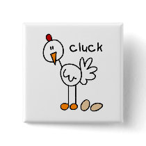 Chicken Says Cluck T-shirts and Gifts Pins