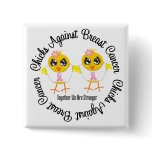 Chicks Against Breast Cancer buttons