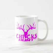 CHICKS DEER HUNT MUG