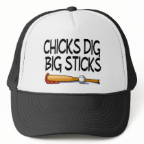 Chicks Dig Big Sticks Baseball Trucker Hat
