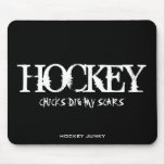 CHICKS DIG MY SCARS MOUSE PADS