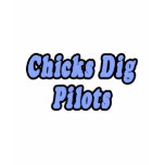 Chicks Dig Pilots t-shirts