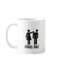Chicks rule mugs
