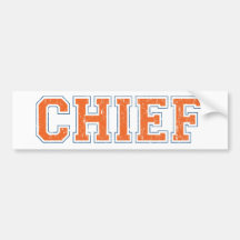 CHIEF BUMPER STICKER
