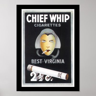 Chief Whip Cigarette Advertisement Poster by akaJUSTIN