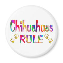 Chihuahuas Rule Refrigerator Magnet