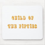 Child Of the Fifties Mousepads