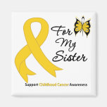 Childhood Cancer For My Sister Magnets