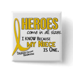 Childhood Cancer Heroes All Sizes 1 Niece buttons