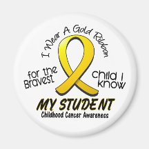 Childhood Cancer I Wear Gold Ribbon For My Student Fridge Magnets