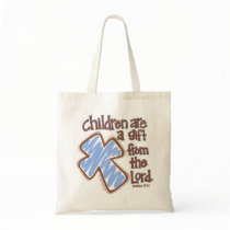 "Children are a gift from the Lord" Psalm 127:3 Bag