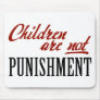 Children Are Not Punishment Mousepad