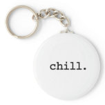 chill. keychains