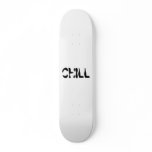 CHILL skateboards