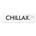 CHILLAX. bumper stickers