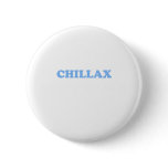 Chillax Don't Do It!!! buttons
