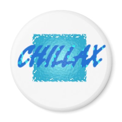 chillax magnet by justatees