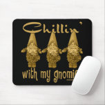 Chillin' with my Gnomies! mousepads