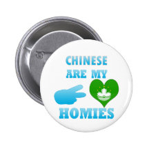 Chineses are my Homies Button