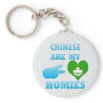 Chineses are my Homies Key Chains