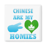 Chineses are my Homies magnets