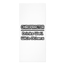 Chiropractor...Drinks Well With Others Rack Card