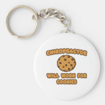Chiropractor .. Will Work for Cookies Keychains