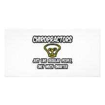Chiropractors...Regular People, Only Smarter Customised Photo Card
