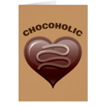 CHOCOHOLIC GREETING CARD