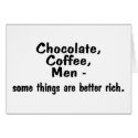 Chocolate Coffee Men Some Things Are Better Rich cards