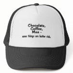 Chocolate Coffee Men Some Things Are Better Rich hats