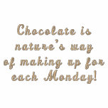 Chocolate is nature's way Embroiderred Tee embroidered shirts