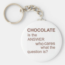 chocolate-is-the-answer key chain