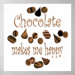 Chocolate Makes Me Happy posters