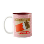 Chocolate Makes Your Clothes Shrink! mugs