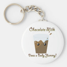 Chocolate Milk Does a Body Yummy Key Chains