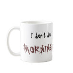Chocolate Point SIAMESE- I don't do, MORNINGS! mugs