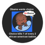 Choice kills 1 in 2 African-American babies Round Sticker