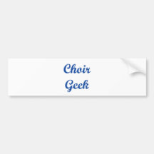 Choir Geek!!! Bumper Sticker